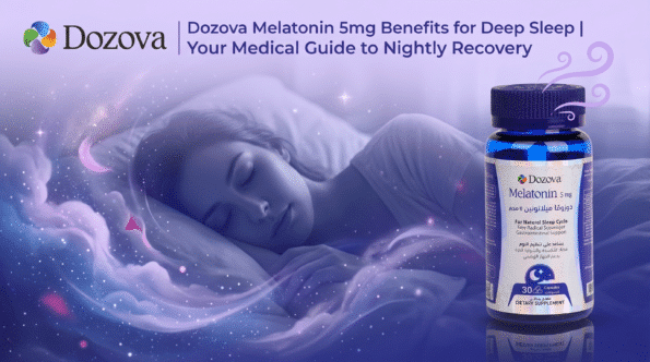 Dozova Melatonin 5mg Benefits for Deep Sleep