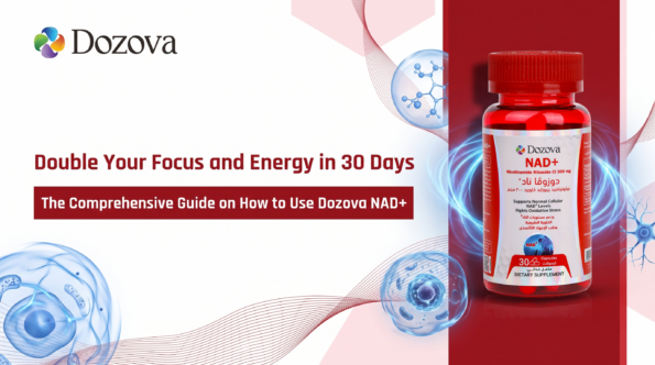 Double Your Focus and Energy in 30 Days | The Comprehensive Guide on How to Use Dozova NAD+
