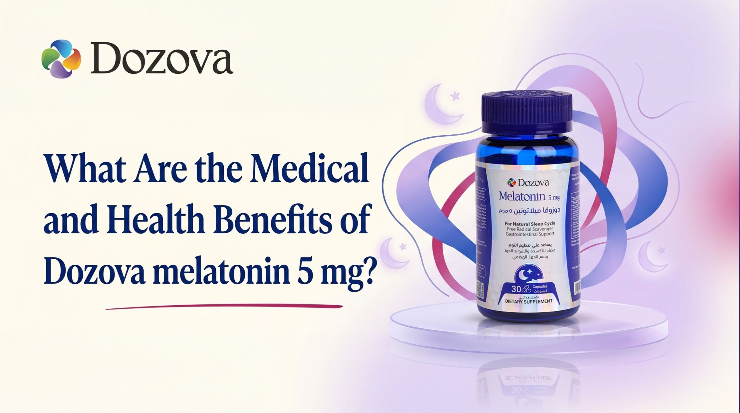 What Are the Medical and Health Benefits of Dozova melatonin 5 mg?